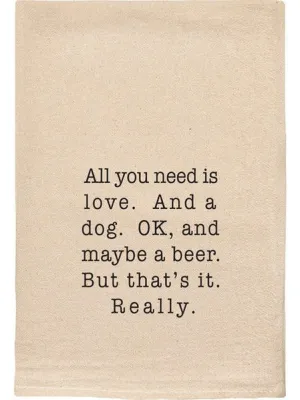039 - T Towels - All You Need Is Love and a Dog