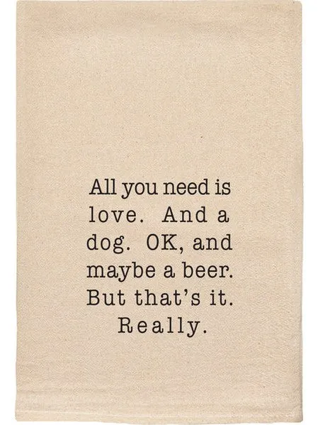 039 - T Towels - All You Need Is Love and a Dog