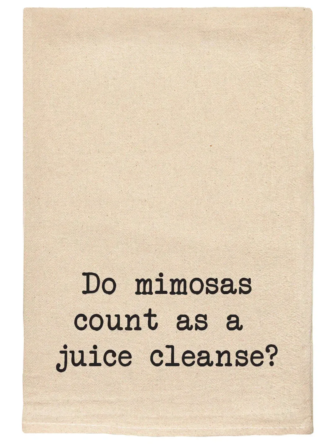 101 - T Towels - Do Mimosa Juice Cleanse